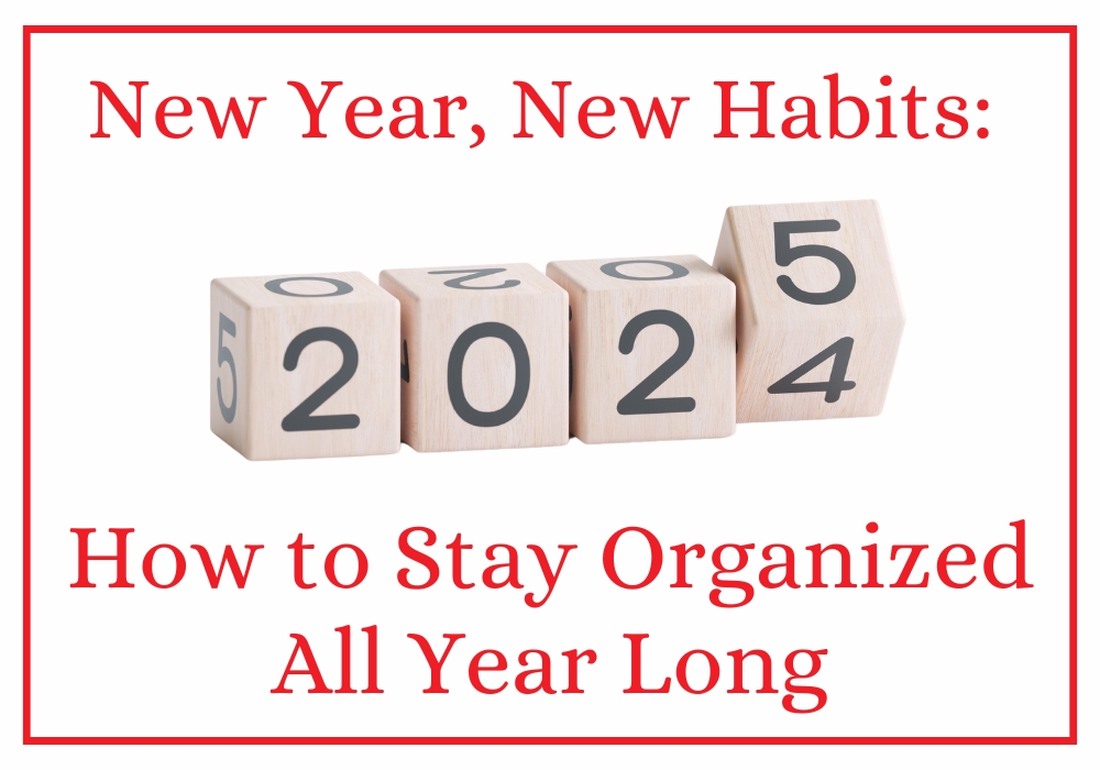 New Year, New Habits: How to Stay Organized All Year Long